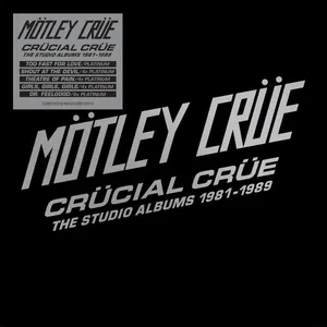 Crücial Crüe : the studio albums 1981-1989